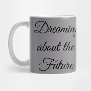 A Dream is just a Dream Mug